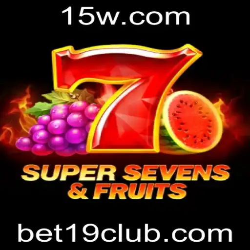 Descubra o Empolgante Mundo de 7SuperSevensFruits com Bet 19