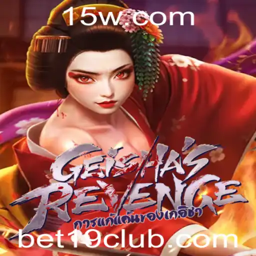 Descubra GeishasRevenge: A Emoção do Jogo e a Estratégia de Bet 19
