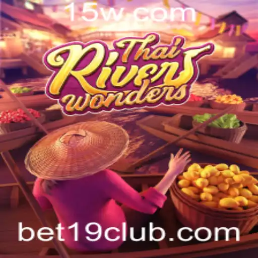 Descubra o Encanto do Jogo ThaiRiverWonders: Uma Aventura de Apostas com Bet 19